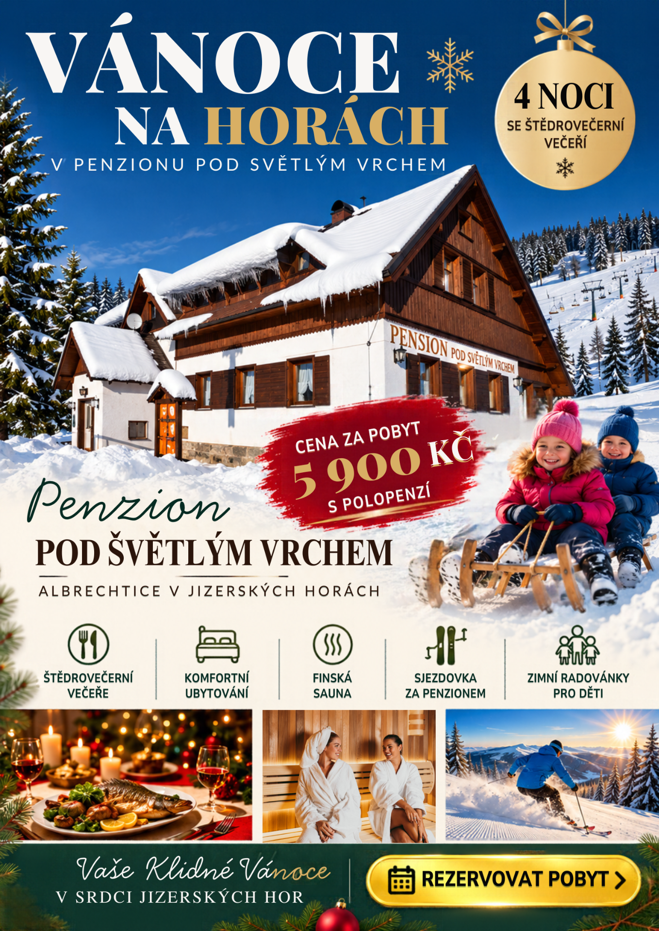 Vánoce na horách v Penzionu Pod Světlým vrchem v Albrechticích v Jizerských horách – pobyt na 4 noci se štědrovečerní večeří, polopenzí, finskou saunou a lyžováním za penzionem. Cena 5 900 Kč.